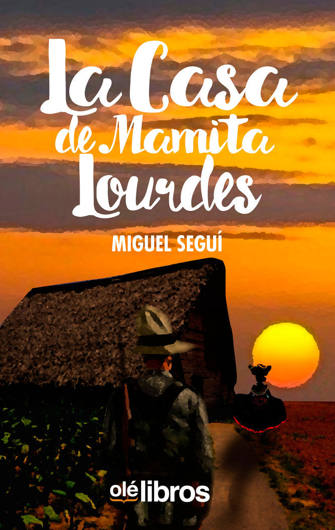 La casa de Mamita Lourdes, de Seguí Pastor, Miguel | portada del libro