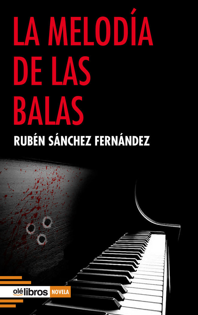 La melodía de las balas, de SÃNCHEZ FERNÃNDEZ, RUBÃ‰N | portada del libro