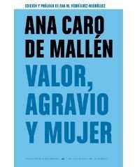 VALOR, AGRAVIO Y MUJER, de CARO DE MALLÉN | portada del libro