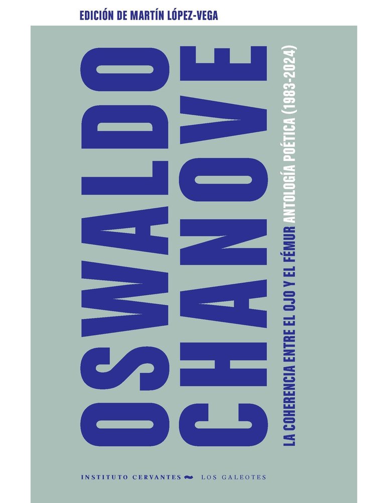 OSVALDO CHANOVE LA COHERENCIA ENTRE EL OJO Y EL FEMUR, de MARTIN LOPEZ VEGA | portada del libro
