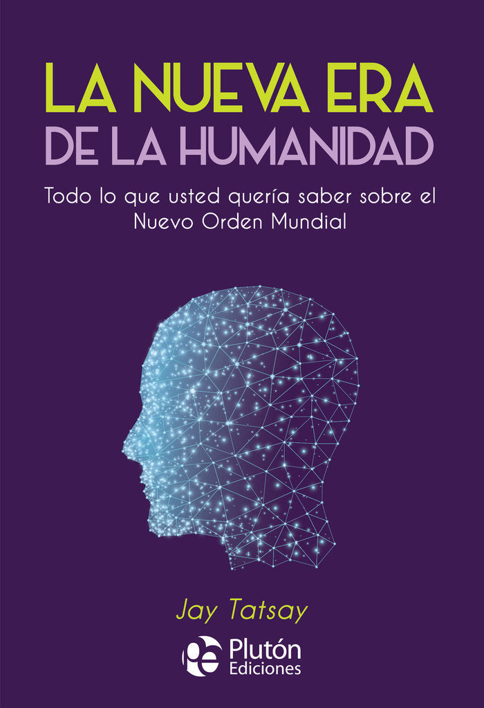 La Nueva Era de la Humanidad, de Tatsay, Jay | portada del libro