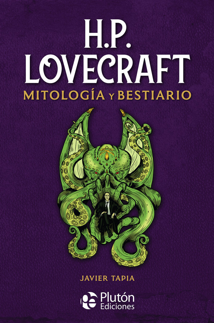 H.P. LOVECRAFT MITOLOGIA Y BESTIARIO, de Tapia, Javier | portada del libro