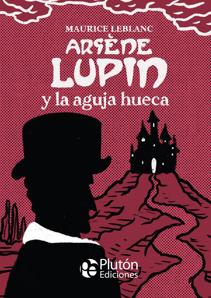 ARSENE LUPIN Y LA AGUJA HUECA, de Leblanc, Maurice | portada del libro