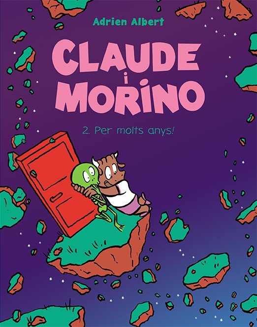 CLAUDE I MORINO 2. PER MOLTS ANYS! (CATALA), de ALBERT (CATALA), ADRIEN | portada del libro
