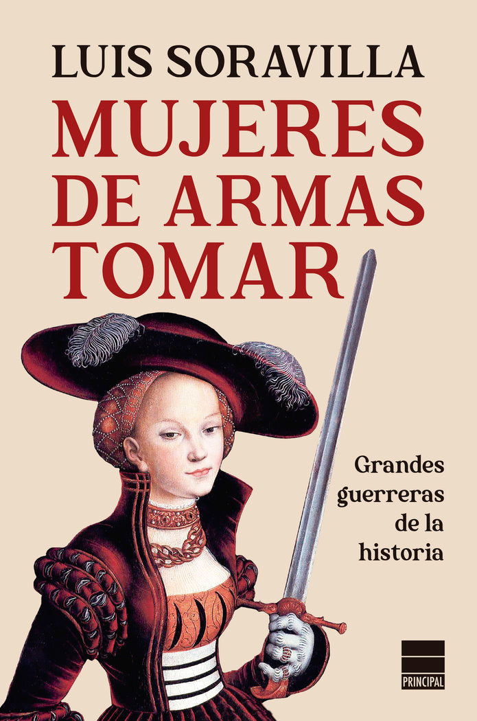 Mujeres de armas tomar, de SORAVILLA,LUIS | portada del libro