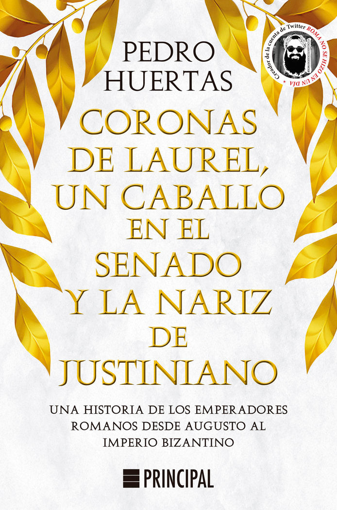 Coronas de laurel, un caballo en el Senado y la nariz de Justiniano, de HUERTAS, PEDRO | portada del libro