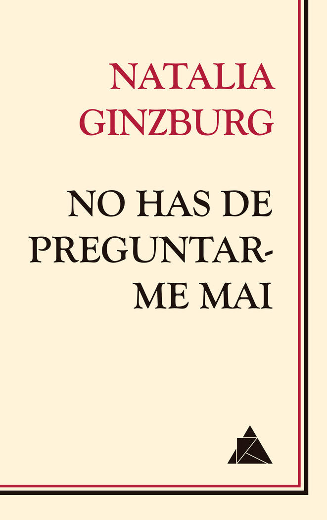 MAI NO HAS DE PREGUNTAR-ME, de NATALIA GINZBURG | portada del libro