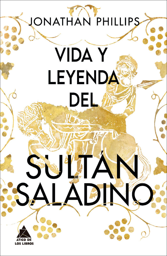 VIDA Y LEYENDA DEL SULTAN SALADINO, de PHILLIPS, JONATHAN | portada del libro