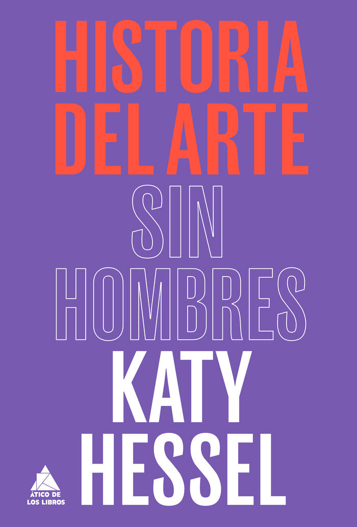 Historia del arte sin hombres, de KATY HESSEL | portada del libro