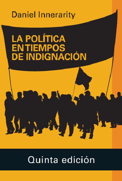 POLÍTICA EN TIEMPOS DE INDIGNACIÓN, LA -RÚSTICA, de Innerarity | portada del libro