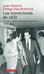 TRANSICIONES DE UCD, LAS   *, de JUAN ANTONIO ORTEGA DIAZ AMBRONA | portada del libro