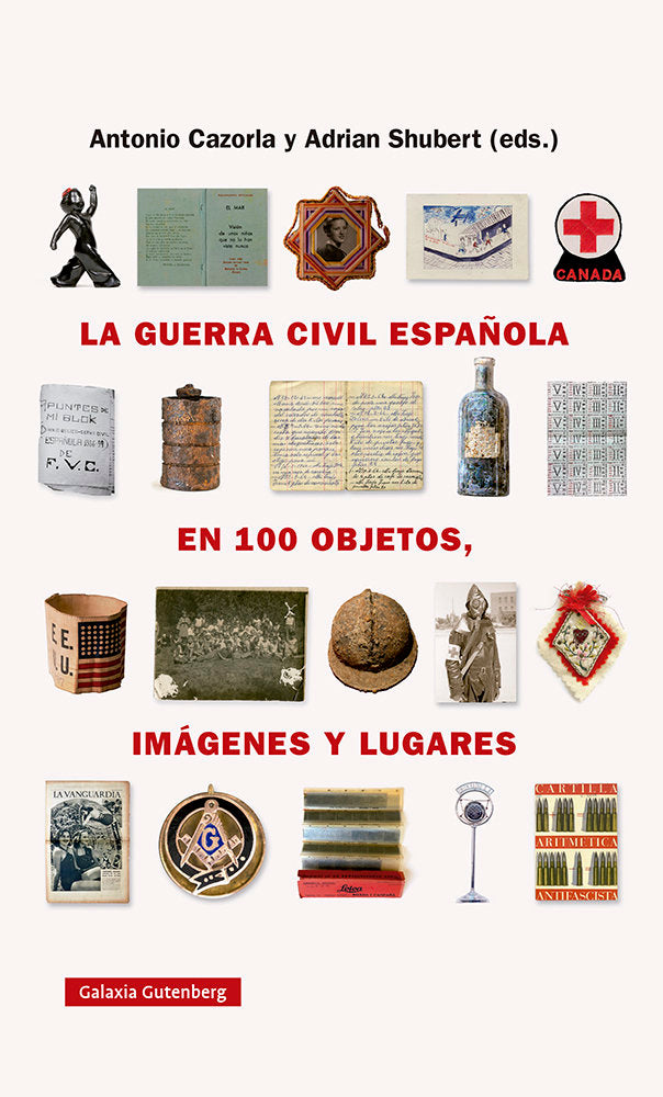 GUERRA CIVIL ESPAÑOLA EN 100 OBJETOS, IMAGENES, de SHUBERT | portada del libro