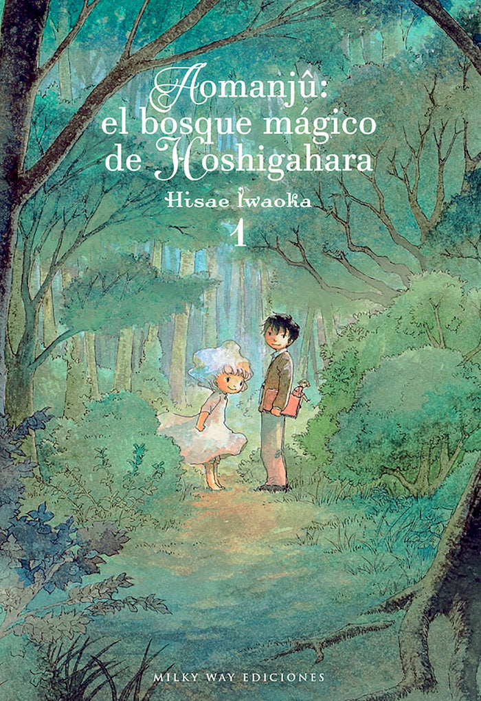 Aomanju: El bosque mágico de Hoshigahara, vol 1, de Iwaoka, Hisae | portada del libro