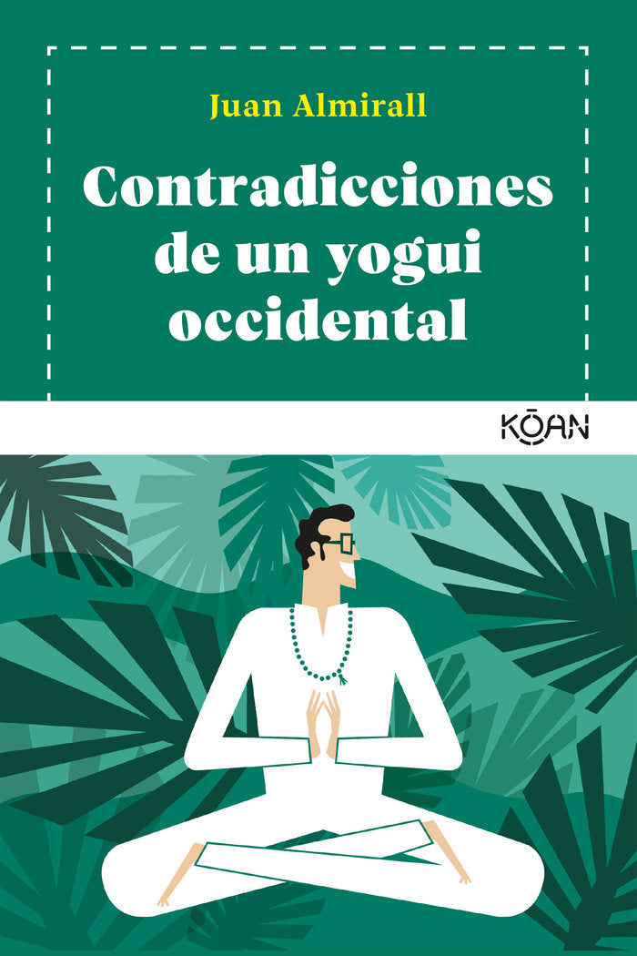 Contradicciones de un yogui occidental, de Almirall, Juan | portada del libro