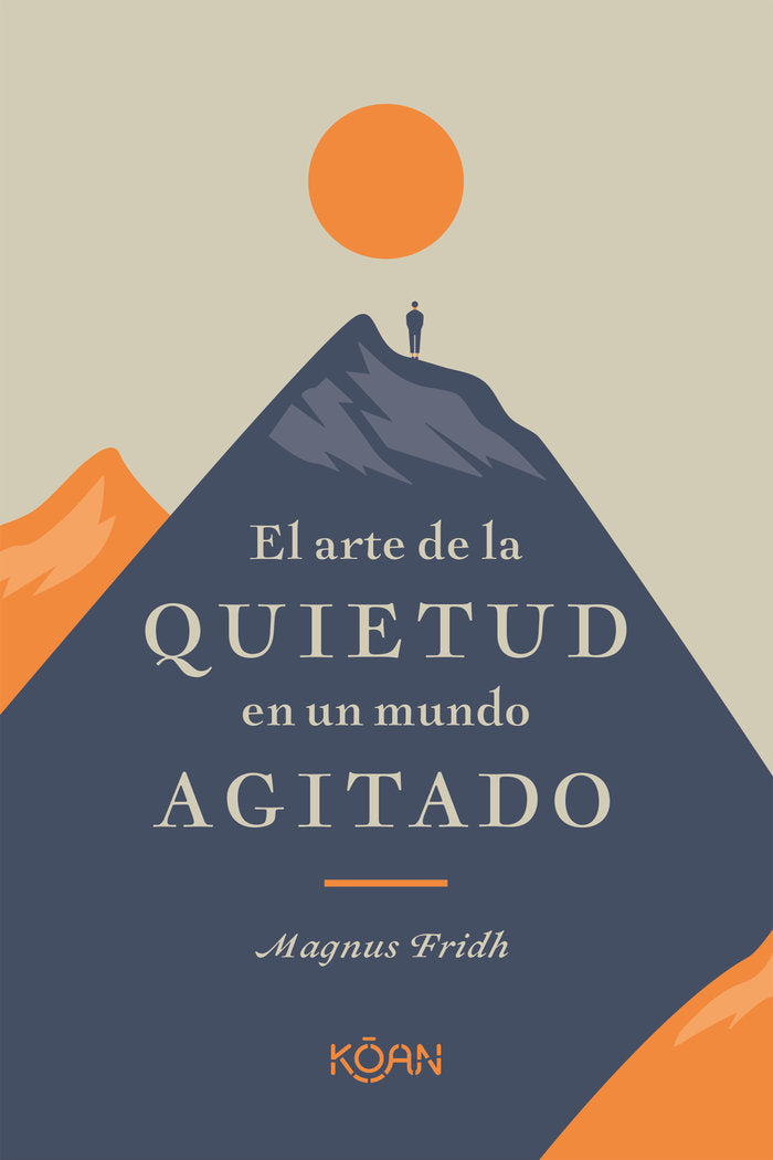 EL ARTE DE LA QUIETUD EN UN MUNDO AGITADO, de FRIDH, MAGNUS | portada del libro