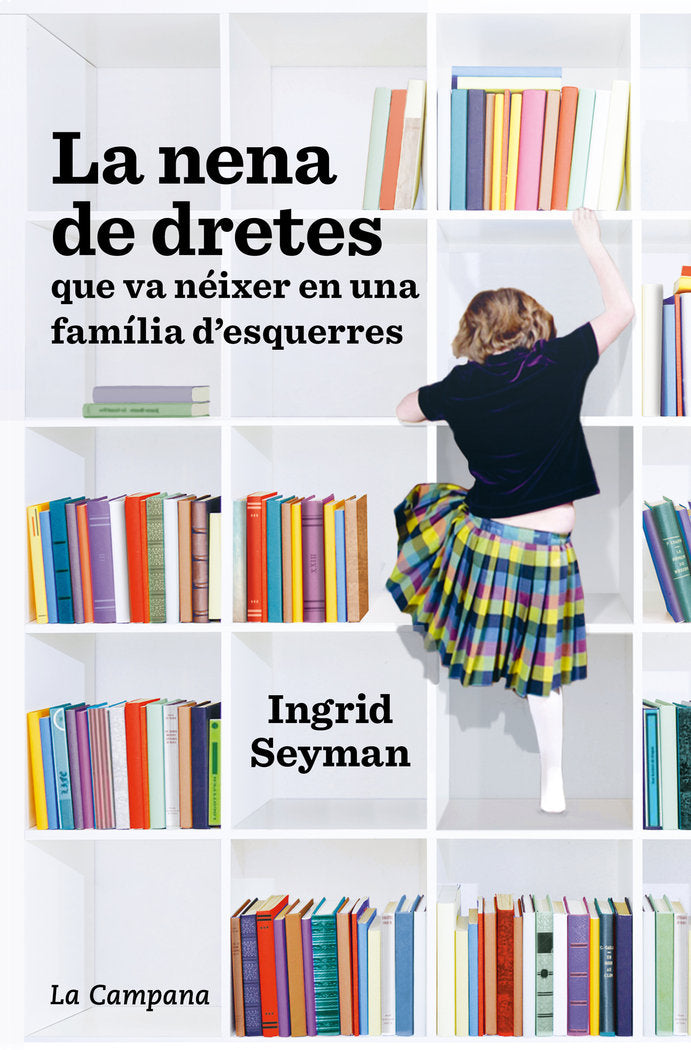 LA NENA DE DRETES QUE VA NEIXER EN UNA FAMILIA D.ESQUERRES, de SEYMAN, INGRID | portada del libro