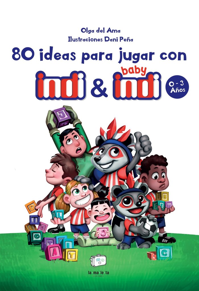 80 IDEAS PARA JUGAR CON INDI Y BABY INDI, de DEL AMA, OLGA | portada del libro
