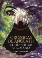 Crónicas de Angeath: El despertar de la magia, de ROXY LIGHTFIRE | portada del libro