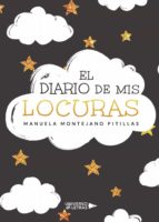 El diario de mis locuras, de MANUELA MONTEJANO PITILLAS | portada del libro