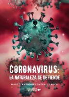 Coronavirus: la naturaleza se defiende, de MARCO ANTONIO LOVERA CHAUCA | portada del libro