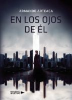 En los ojos de él, de ARMANDO ARTEAGA | portada del libro