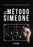 El método Simeone, de JEFFERSON DUVAN MONASTOQUE SILVA | portada del libro