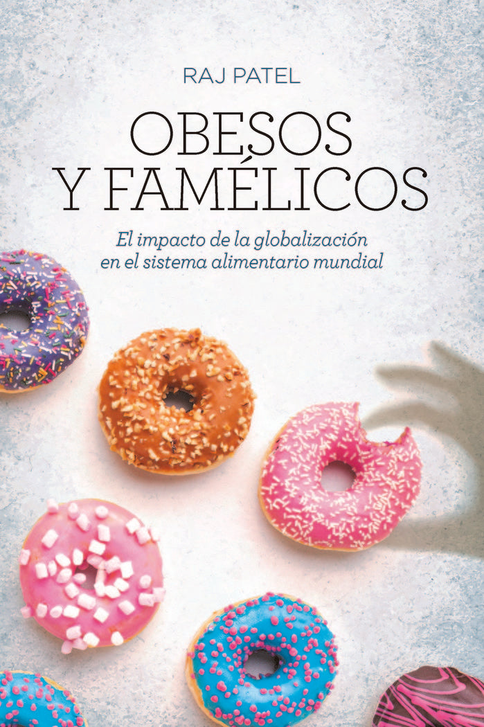 Obesos y famélicos (NE), de Patel, Raj | portada del libro
