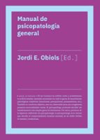 MANUAL DE PSICOPATOLOGíA GENERAL (NE), de JORDI OBIOLS (ED.) | portada del libro