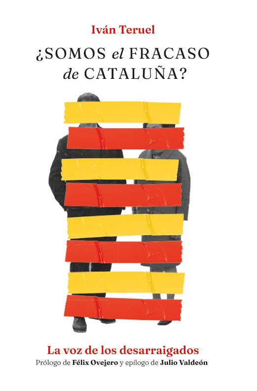 ¿SOMOS EL FRACASO DE CATALUÑA?, de TERUEL, IVAN | portada del libro