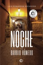 (I.B.D.) NOCHE DE BARRIO HUMEDO, de LUIS EZQUERRA ESCUDERO | portada del libro