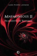 (I.B.D.) MNEMONEOUS II: FRAGMENTOS DE TANDERON, de JUAN PEDRO LAMANA | portada del libro