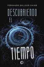 (I.B.D.) DESCUBRIENDO EL TIEMPO, de FERNANDO GALLEGO CALVO | portada del libro