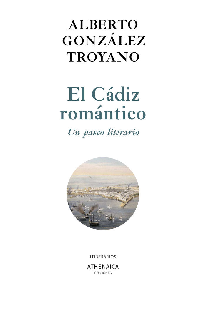 El Cádiz romántico. Un paseo literario, de González Troyano, Alberto | portada del libro