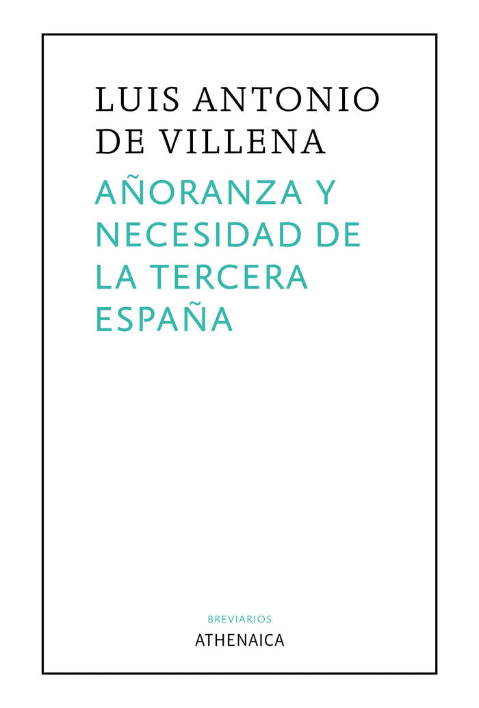 Añoranza y necesidad de la Tercera España, de Villena, Luis Antonio de | portada del libro