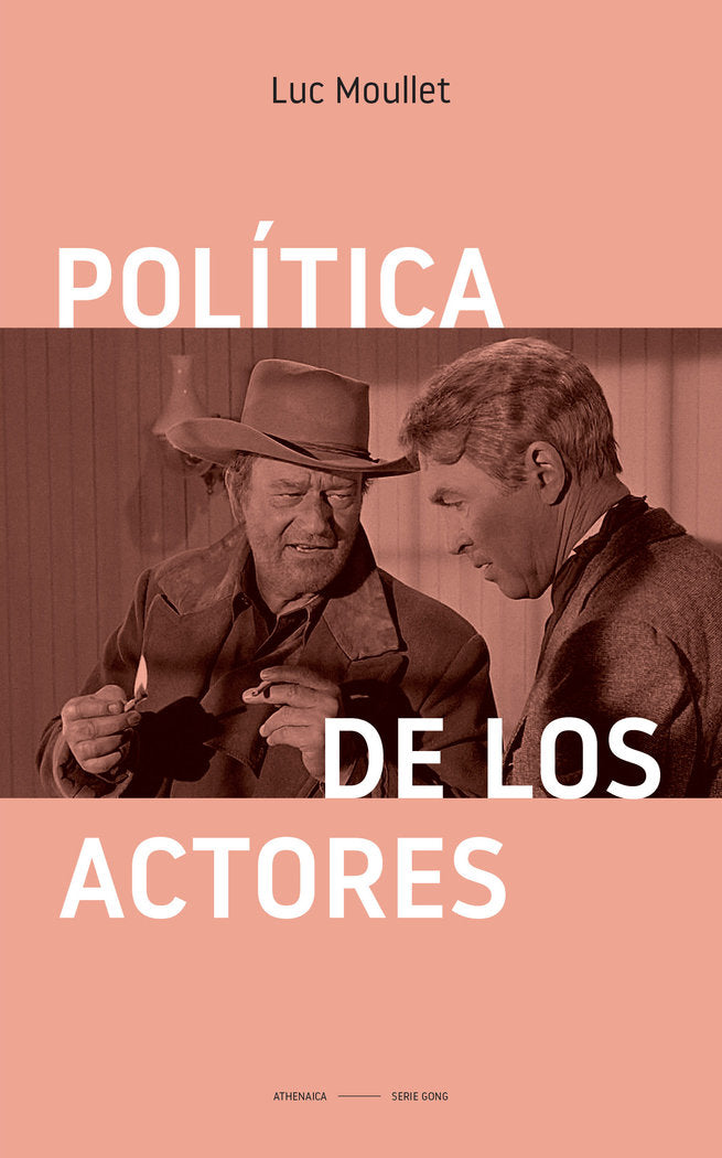POLITICA DE LOS ACTORES, de MOULLET, LUC | portada del libro