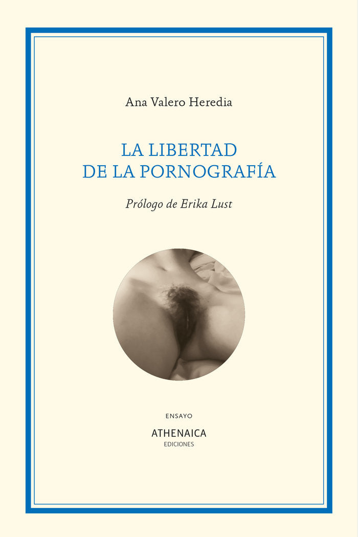 LA LIBERTAD DE LA PORNOGRAFIA, de VALERO HEREDIA, ANA | portada del libro