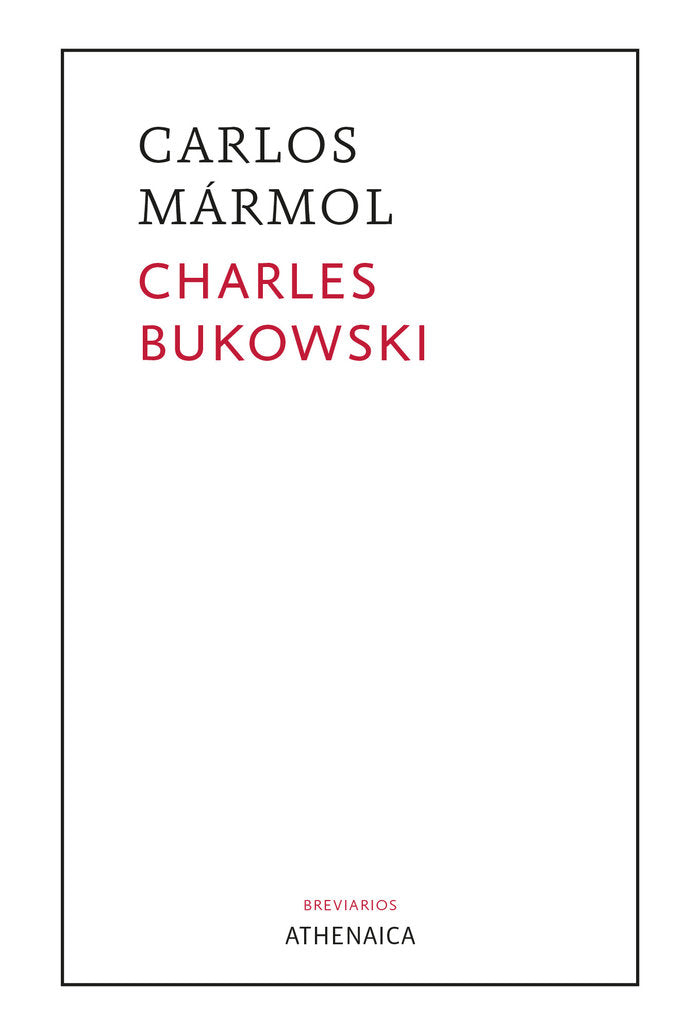 Charles Bukowski, de MARMOL MENDOZA, CARLOS | portada del libro