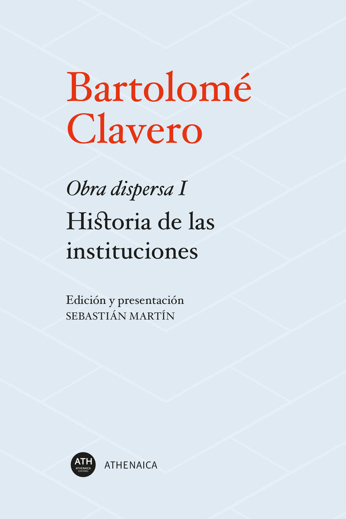 Historia de las instituciones, de CLAVERO SALVADOR, BARTOLOME | portada del libro
