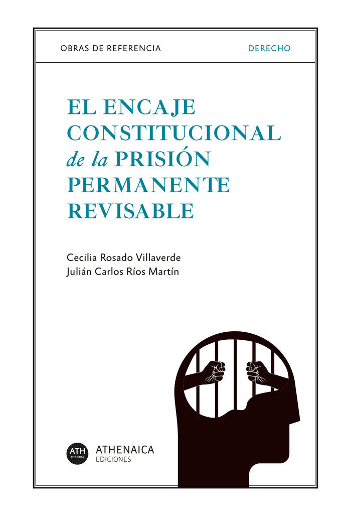 EL ENCAJE CONSTITUCIONAL DE LA PRISION PERMANENTE REVISABLE, de ROSADO VILLAVERDE, CECILIA | portada del libro