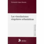 Las vinculaciones singulares urbanísticas, de Fernando López Ramón | portada del libro