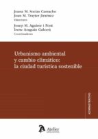 URBANISMO AMBIENTAL Y CAMBIO CLIMATICO: LA CIUDAD TURISTICA SOSTE, de Joana M. Socías Camacho | portada del libro