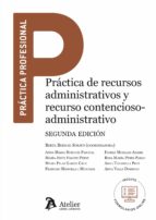 PRACTICA DE RECURSOS ADMINISTRATIVOS Y RECURSO CONTENCIOSO-ADMINI, de BERTA BERNAD SORJUS | portada del libro