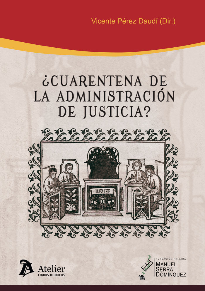 ¿CUARENTENA DE LA ADMINISTRACION DE JUSTICIA, de MALLANDRICH MIRET | portada del libro