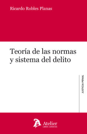 TEORIA DE LAS NORMAS Y SISTEMA DEL DELITO, de ROBLES PLANAS, RICARDO | portada del libro