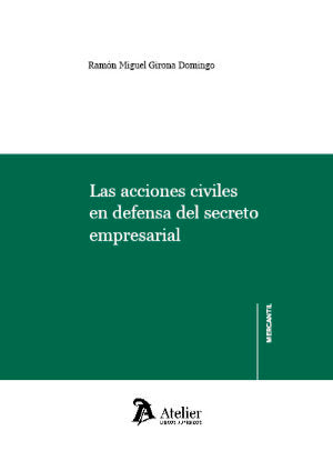 Las acciones civiles en defensa del secreto empresarial, de GIRONA DOMINGO | portada del libro
