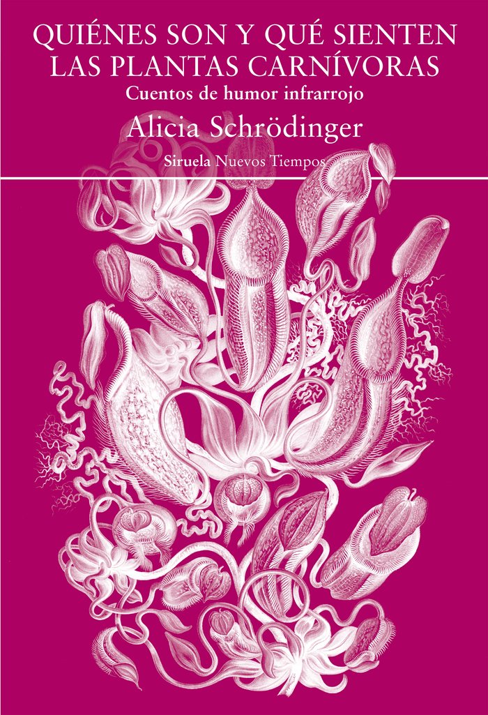 Quiénes son y qué sienten las plantas carnívoras, de Schrödinger, Alicia | portada del libro