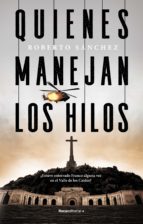 Quienes manejan los hilos, de Roberto Sánchez | portada del libro