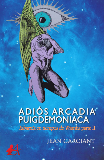 ADIÓS ARCADIA PUIGDEMONIACA, de GARCIANT, JEAN | portada del libro