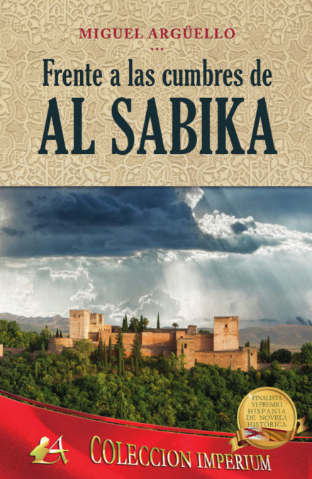 Frente a las cumbres de al-Sabika, de Argüello, Miguel | portada del libro
