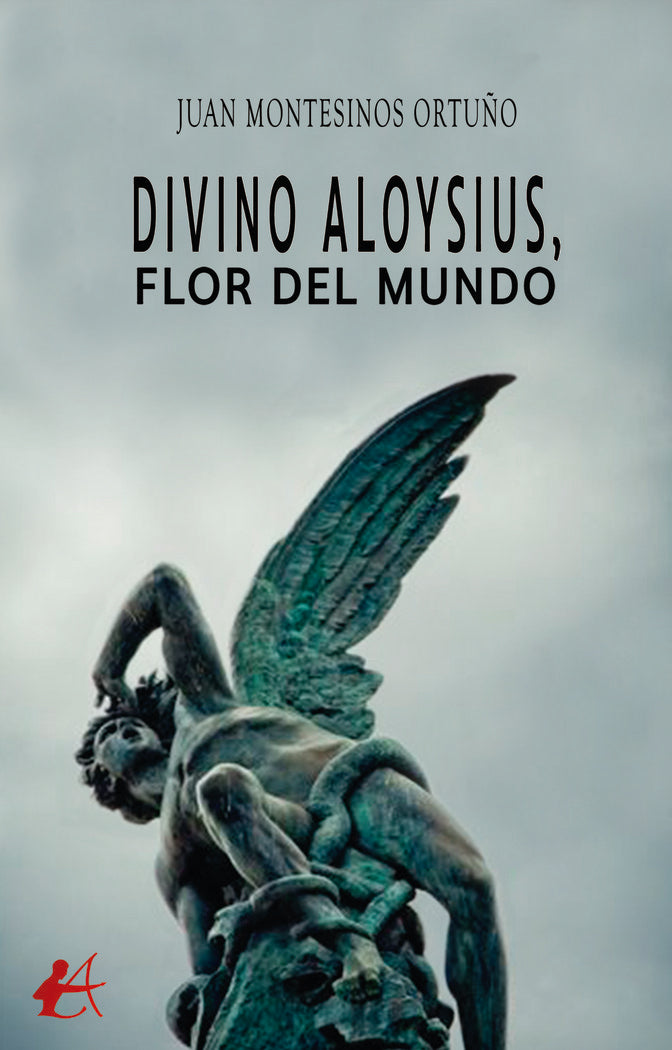 Divino Aloysius, flor del mundo, de Montesiños Ortuño, Juan | portada del libro